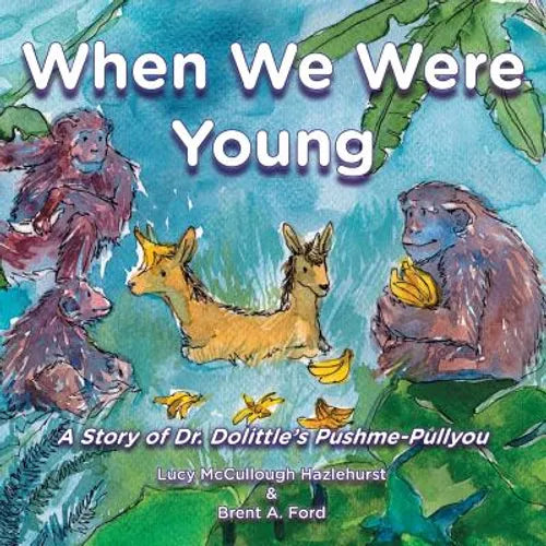 When We Were Young: A Story of Dr. Dolittle's Pushme-Pullyou - Paperback