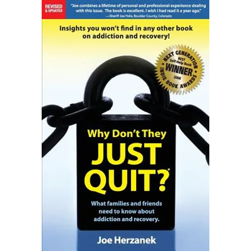 Why Don't They Just Quit?: : What families and friends need to know about addiction and recovery. - Paperback
