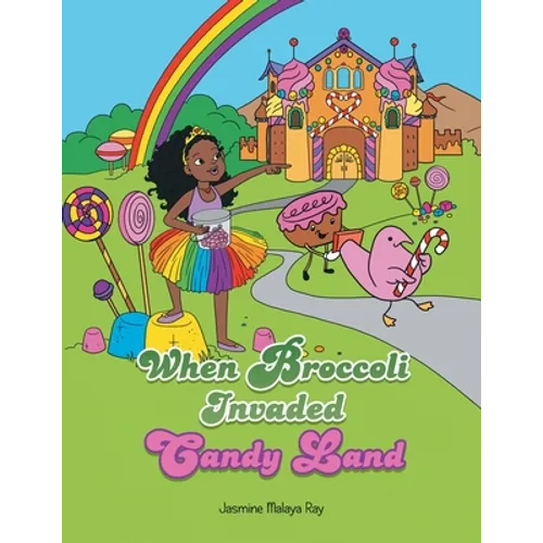 When Broccoli Invaded Candy Land - Paperback