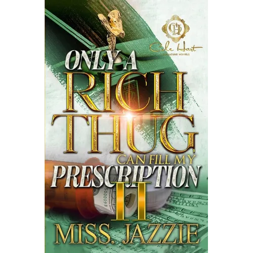 Only A Rich Thug Can Fill My Prescription 2: An African American Romance: The Finale - Paperback