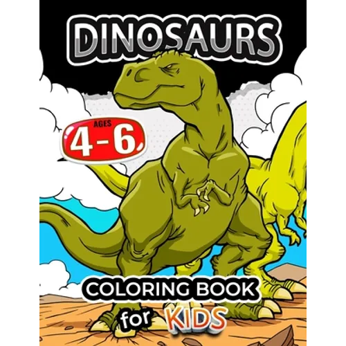 Dinosaurs coloring book for kids ages 4-6: Coloring Pages for Preschool and all ages 2-4 4-8 6-8 - Paperback