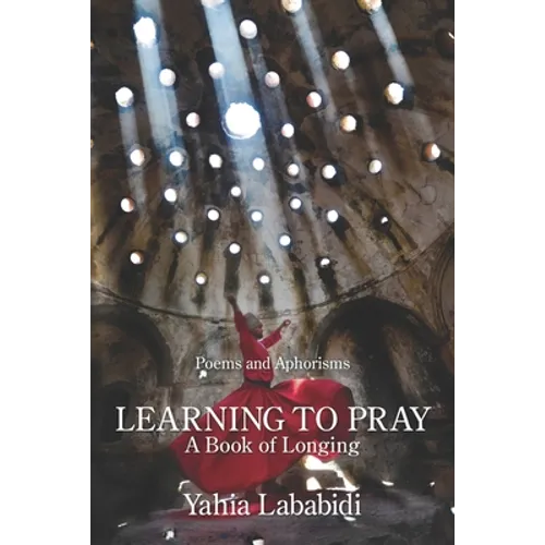 Learning to Pray: A Book of Longing - Paperback