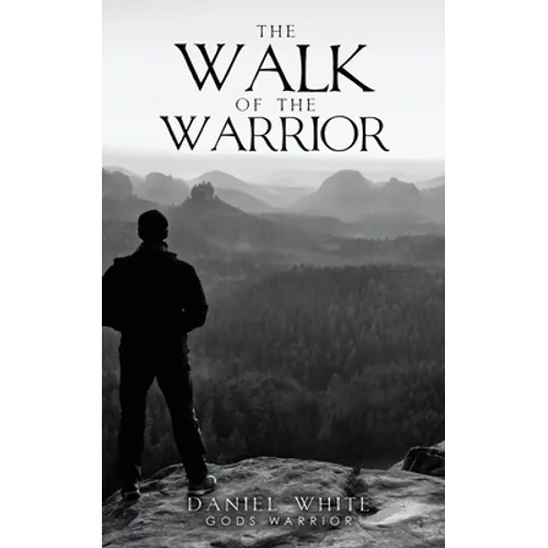 The Walk Of The Warrior - Paperback