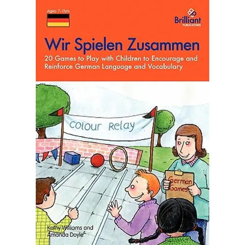 Wir Spielen Zusammen: 20 Games to Play with Children to Encourage and Reinforce German Language and Vocabulary - Paperback