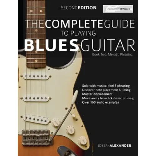 The Complete Guide to Playing Blues Guitar Book Two - Melodic Phrasing - Paperback