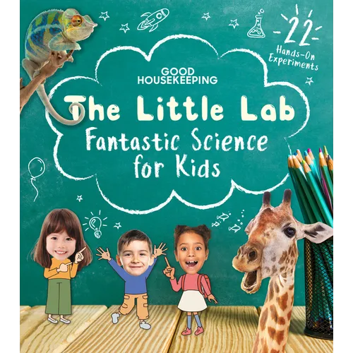 Good Housekeeping the Little Lab: Fantastic Science for Kids - Hardcover