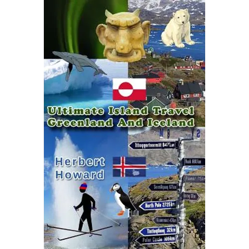 Ultimate Island Travel: Greenland And Iceland - Paperback