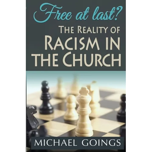 Free at Last?: The Reality of Racisim in the Church - Paperback