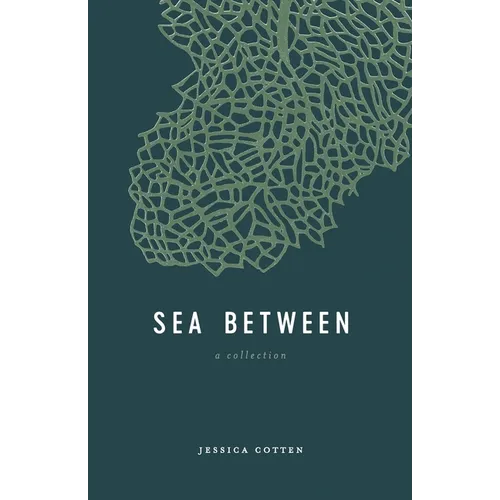 Sea Between: A Collection - Paperback