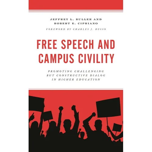 Free Speech and Campus Civility: Promoting Challenging but Constructive Dialog in Higher Education - Paperback