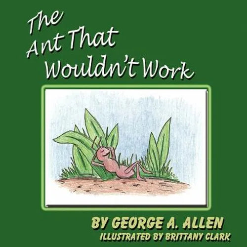 The Ant That Wouldn't Work - Paperback