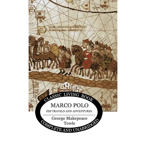 Marco Polo: his travels and adventures - Hardcover