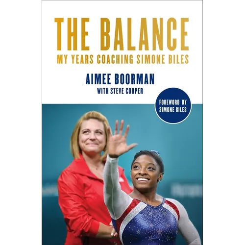 The Balance: My Years Coaching Simone Biles - Hardcover