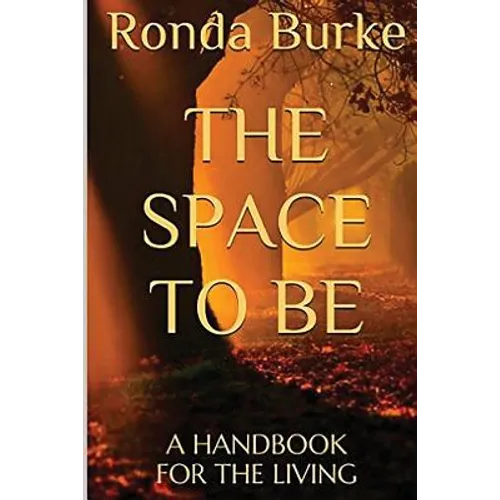 The Space to Be: A Handbook for the Living - Paperback