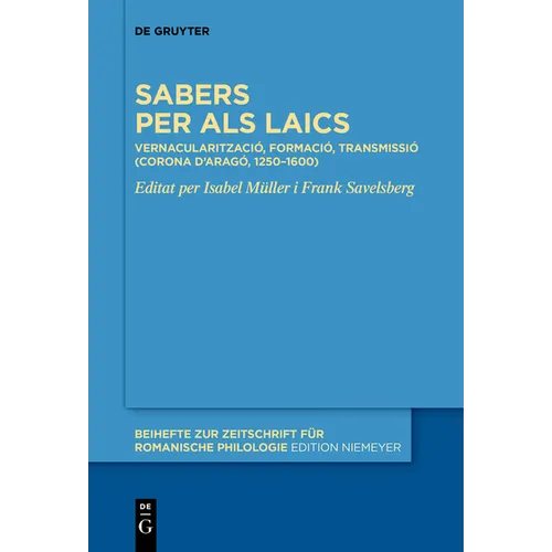 Sabers Per ALS Laics: Vernacularització, Formació, Transmissió (Corona d'Aragó, 1250-1600) - Paperback