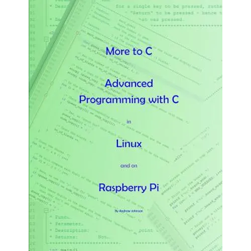 More to C - Advanced Programming with C in Linux and on Raspberry Pi - Paperback