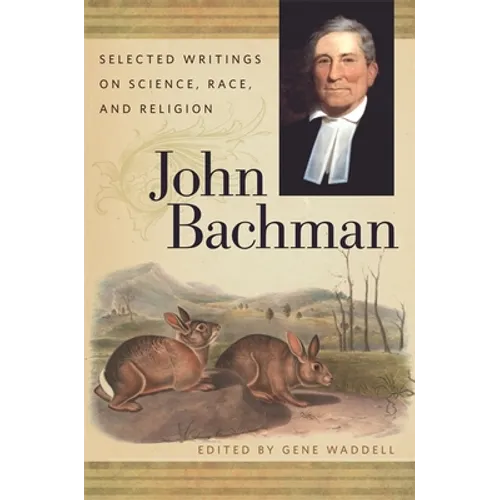 John Bachman: Selected Writings on Science, Race, and Religion - Paperback
