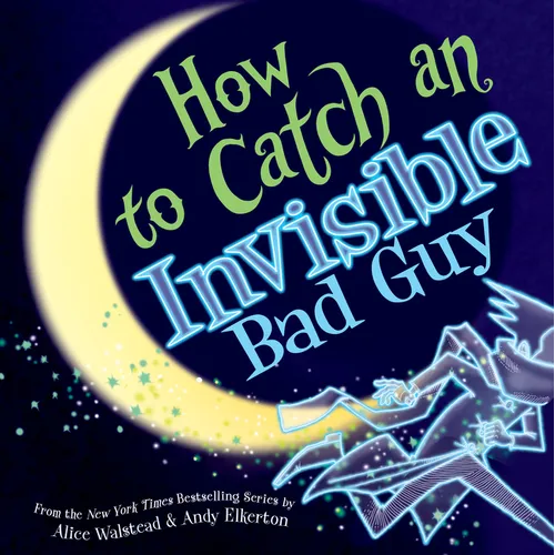 How to Catch an Invisible Bad Guy - Hardcover