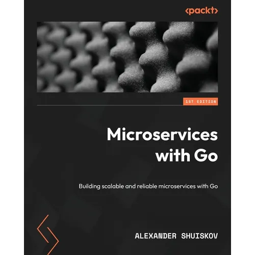 Microservices with Go: Building scalable and reliable microservices with Go - Paperback