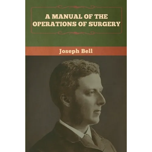 A Manual of the Operations of Surgery - Paperback