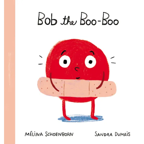 Bob the Boo-Boo - Hardcover