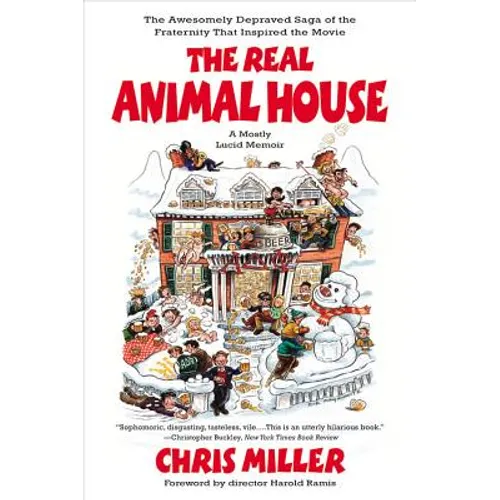 The Real Animal House: The Awesomely Depraved Saga of the Fraternity That Inspired the Movie - Paperback