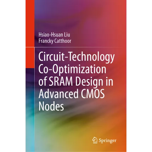Circuit-Technology Co-Optimization of Sram Design in Advanced CMOS Nodes - Hardcover