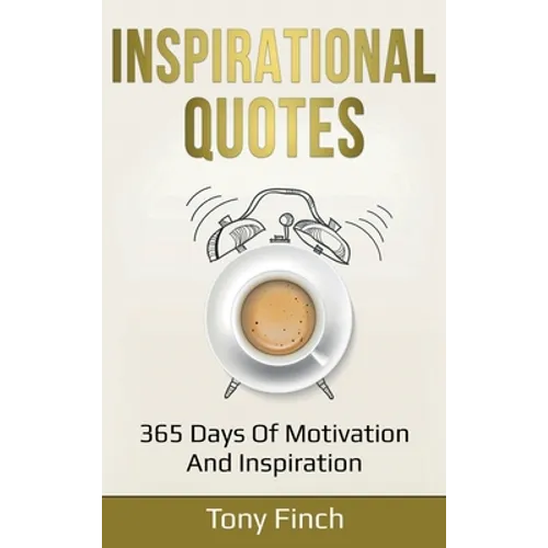 Inspirational Quotes: 365 days of motivation and inspiration - Hardcover
