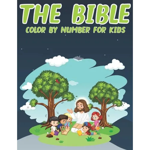 The Bible Color By Number For Kids: Great Gift Idea For Christians Kids Help Learn About the Bible and Jesus Christ (volume 3) - Paperback