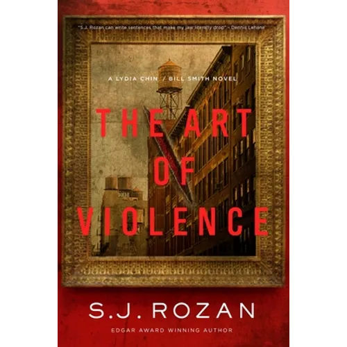 The Art of Violence: A Lydia Chin/Bill Smith Novel - Hardcover