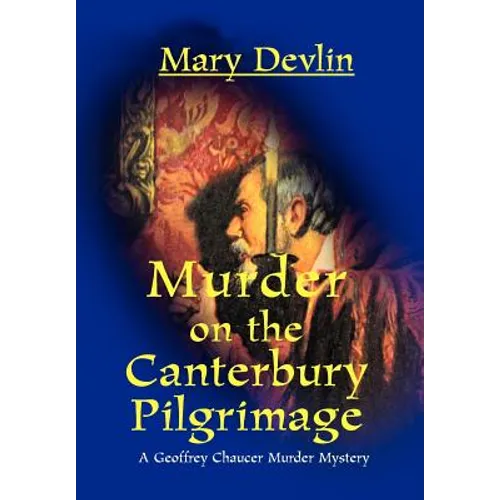 Murder on the Canterbury Pilgrimage: A Geoffrey Chaucer Murder Mystery - Hardcover