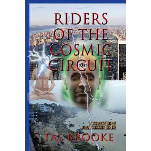 Riders of the Cosmic Circuit: the Dark Side of Superconsciousness - Paperback