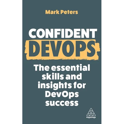 Confident Devops: The Essential Skills and Insights for Devops Success - Hardcover