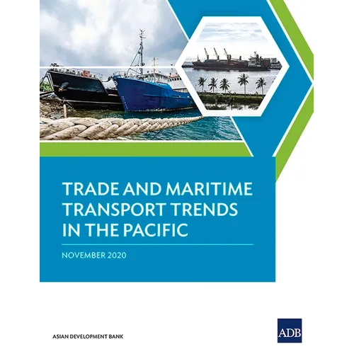 Trade and Maritime Transport Trends in the Pacific - Paperback