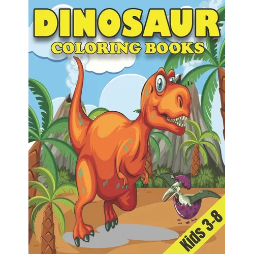 Dinosaur Coloring Books for Kids 3-8: Dinosaur Gifts for Children - Paperback Coloring to - Paperback