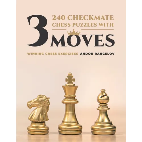 240 Checkmate Chess Puzzles With Three Moves: Winning Chess Exercises - Paperback