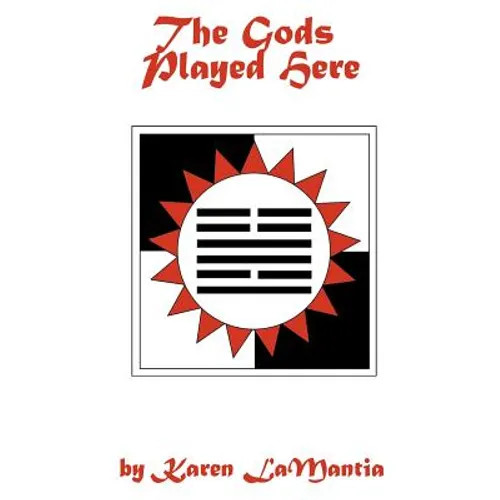 The Gods Played Here: And the Story of the Seven Beans - Paperback