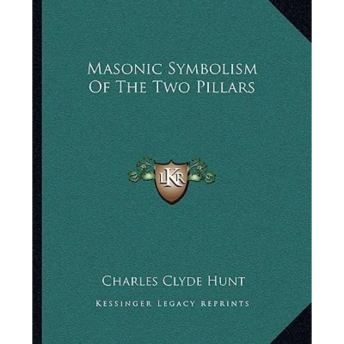 Masonic Symbolism of the Two Pillars - Paperback
