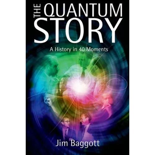 Quantum Story: A History in 40 Moments - Hardcover