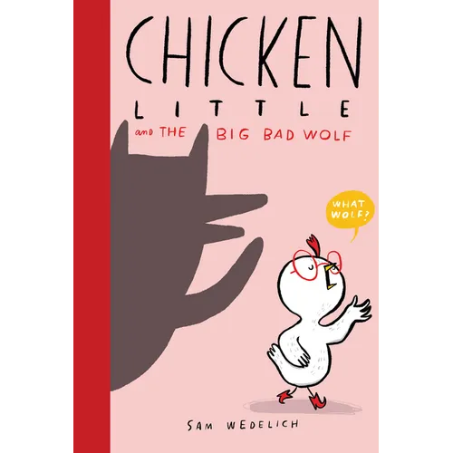 Chicken Little and the Big Bad Wolf (the Real Chicken Little) - Hardcover
