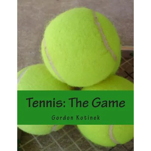 Tennis: The Game - Paperback