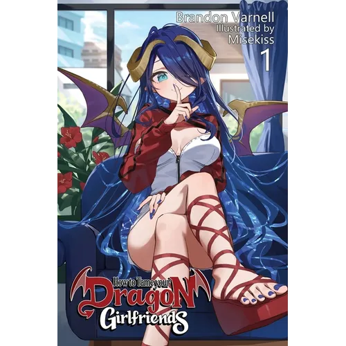 How To Tame Your Dragon Girlfriends, Volume 1 (Light Novel) - Paperback