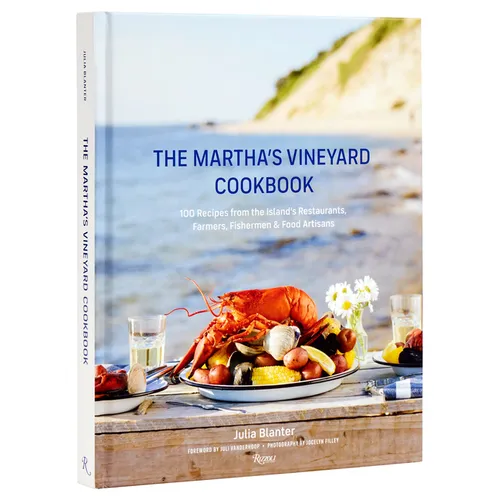 The Martha's Vineyard Cookbook: 100 Recipes from the Island's Restaurants, Farmers, Fishermen & Food Artisans - Hardcover