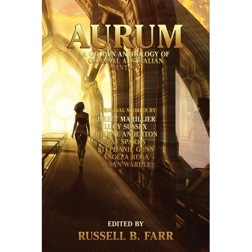 Aurum: A golden anthology of original Australian fantasy - Paperback
