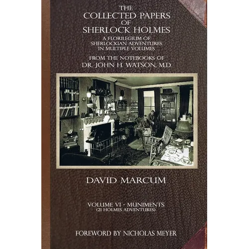 The Collected Papers of Sherlock Holmes - Volume 6: A Florilegium of Sherlockian Adventures in Multiple Volumes - Paperback