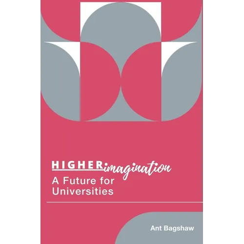 Higher Imagination: A Future for Universities - Paperback