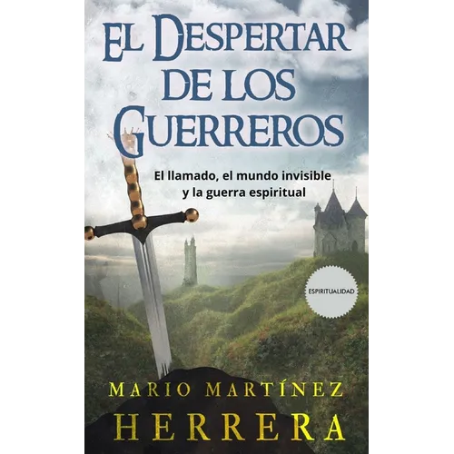 El Despertar de los Guerreros: El llamado, el mundo invisible y la guerra espiritual - Paperback