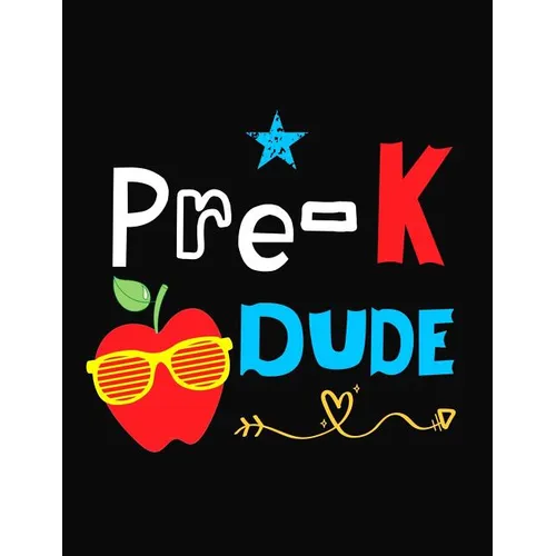 Pre-K Dude: Funny Back To School notebook, Gift For Girls and Boys,109 College Ruled Line Paper, Cute School Notebook, School Composition Notebooks - Paperback