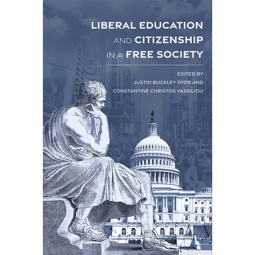 Liberal Education and Citizenship in a Free Society - Hardcover