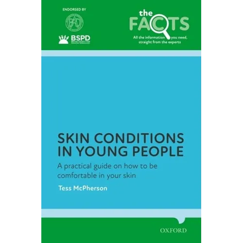 Skin Conditions in Young People: A Practical Guide on How to Be Comfortable in Your Skin - Paperback